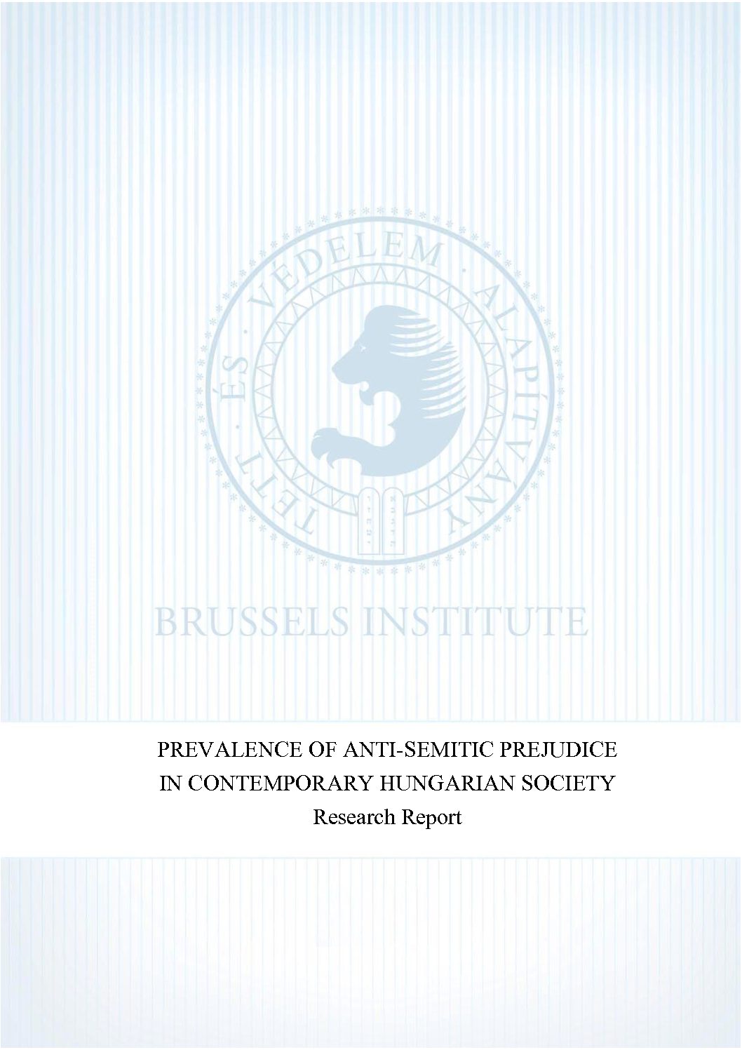 Prevalence Of Antisemitic Prejudice In Contemporary Hungarian Society Research Report – 2013